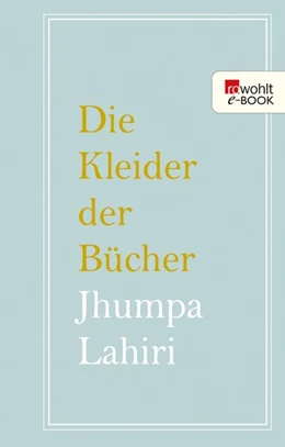 Abbildung von Lahiri | Die Kleider der Bücher | 1. Auflage | 2018 | beck-shop.de