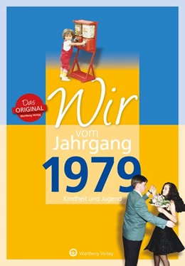 Abbildung von Langenbahn / Baumann | Wir vom Jahrgang 1979 - Kindheit und Jugend | 1. Auflage | 2018 | beck-shop.de