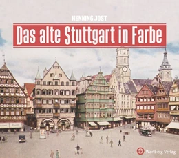 Abbildung von Jost | Das alte Stuttgart in Farbe | 1. Auflage | 2018 | beck-shop.de