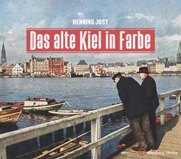 Abbildung von Jost | Das alte Kiel in Farbe | 1. Auflage | 2018 | beck-shop.de