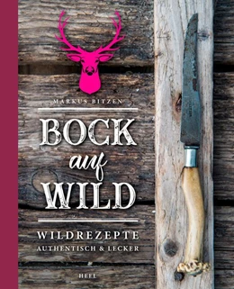 Abbildung von Bitzen | Bock auf Wild | 1. Auflage | 2018 | beck-shop.de