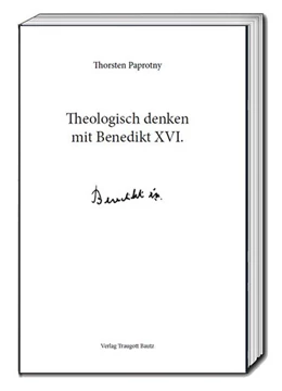 Abbildung von Paprotny | Theologisch denken mit Benedikt XVI. | 1. Auflage | 2018 | beck-shop.de