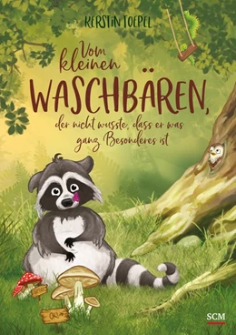 Abbildung von Toepel | Vom kleinen Waschbären, der nicht wusste, dass er was ganz Besonderes ist | 1. Auflage | 2024 | beck-shop.de