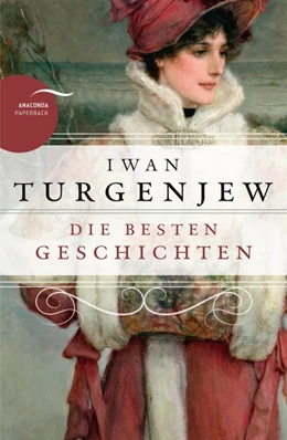 Abbildung von Turgenjew | Iwan Turgenjew - Die besten Geschichten | 1. Auflage | 2018 | beck-shop.de