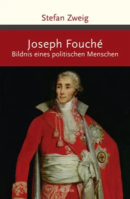 Abbildung von Zweig | Joseph Fouché. Bildnis eines politischen Menschen | 1. Auflage | 2018 | beck-shop.de