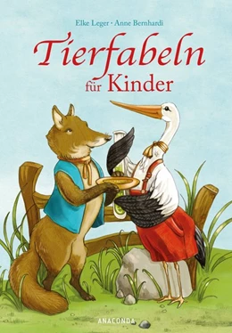 Abbildung von Leger / Bernhardi | Tierfabeln für Kinder | 1. Auflage | 2018 | beck-shop.de