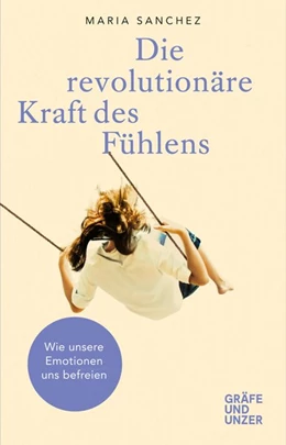 Abbildung von Sanchez | Die revolutionäre Kraft des Fühlens | 1. Auflage | 2019 | beck-shop.de