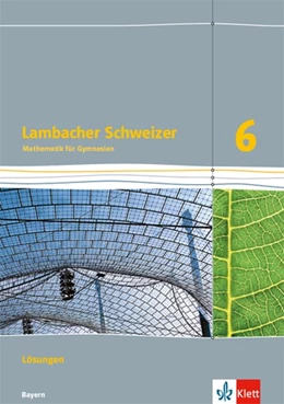 Abbildung von Lambacher Schweizer Mathematik 6. Lösungen Klasse 6. Ausgabe Bayern ab 2017 | 1. Auflage | 2018 | beck-shop.de