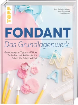 Abbildung von Heinzen / Oprzondek | Fondant - Das Grundlagenwerk | 1. Auflage | 2018 | beck-shop.de