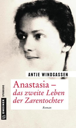 Abbildung von Windgassen | Anastasia - das zweite Leben der Zarentochter | 1. Auflage | 2018 | beck-shop.de