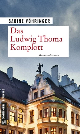 Abbildung von Vöhringer | Das Ludwig Thoma Komplott | 1. Auflage | 2018 | beck-shop.de