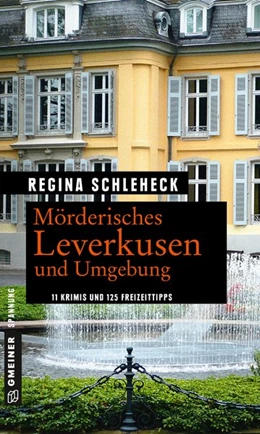 Abbildung von Schleheck | Mörderisches Leverkusen und Umgebung | 1. Auflage | 2018 | beck-shop.de