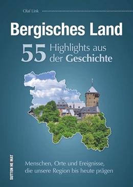 Abbildung von Link | Bergisches Land. 55 Highlights aus der Geschichte | 1. Auflage | 2024 | beck-shop.de