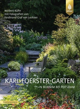 Abbildung von Kühn | Karl-Foerster-Garten in Bornim bei Potsdam | 1. Auflage | 2018 | beck-shop.de