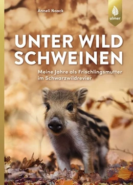 Abbildung von Noack | Unter Wildschweinen | 1. Auflage | 2018 | beck-shop.de