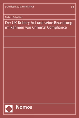 Abbildung von Schalber | Der UK Bribery Act und seine Bedeutung im Rahmen von Criminal Compliance | 1. Auflage | 2018 | beck-shop.de