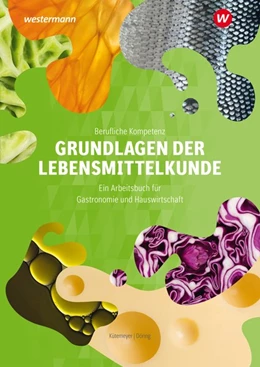 Abbildung von Döring / Kütemeyer | Berufliche Kompetenz. Grundlagen der Lebensmittelkunde: Arbeitsbuch | 1. Auflage | 2019 | beck-shop.de