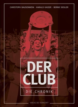 Abbildung von Bausenwein / Kaiser | Der Club | 1. Auflage | 2018 | beck-shop.de