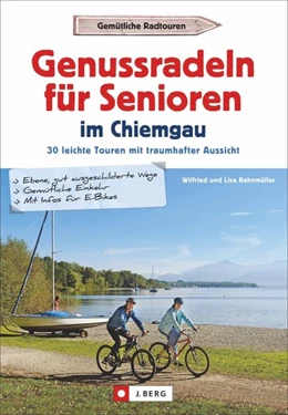 Abbildung von Bahnmüller | Genussradeln für Senioren im Chiemgau | 1. Auflage | 2018 | beck-shop.de