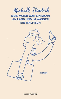 Abbildung von Steinbeck | Mein Vater war ein Mann an Land und im Wasser ein Walfisch | 1. Auflage | 2018 | beck-shop.de