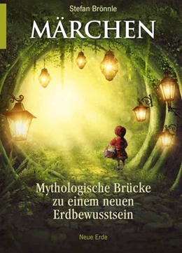 Abbildung von Brönnle | Märchen -Mythologische Brücke zu einem neuen Erdbewusstsein | 1. Auflage | 2018 | beck-shop.de