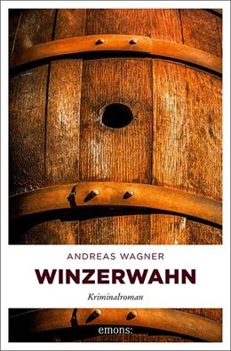 Abbildung von Wagner | Winzerwahn | 1. Auflage | 2018 | beck-shop.de