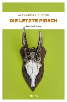 Abbildung von Bleyer | Die letzte Pirsch | 1. Auflage | 2018 | beck-shop.de