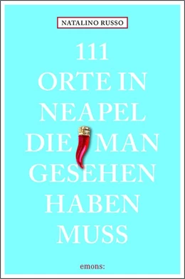 Abbildung von Russo | 111 Orte in Neapel, die man gesehen haben muss | 1. Auflage | 2019 | beck-shop.de