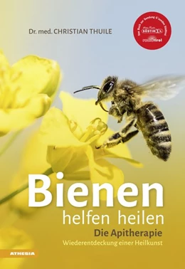 Abbildung von Thuile | Bienen helfen heilen | 1. Auflage | 2019 | beck-shop.de