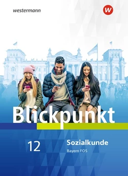 Abbildung von Blickpunkt. Schulbuch. Sozialkunde. Fach- und Berufsoberschulen. Bayern | 1. Auflage | 2018 | beck-shop.de