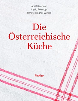 Abbildung von Bittermann / Pernkopf | Die österreichische Küche | 1. Auflage | 2018 | beck-shop.de