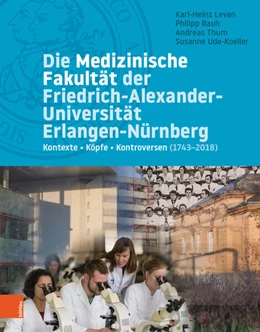 Abbildung von Leven / Rauh | Die Medizinische Fakultät der Friedrich-Alexander-Universität Erlangen-Nürnberg | 1. Auflage | 2018 | beck-shop.de