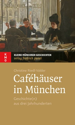 Abbildung von Riedl-Valder | Caféhäuser in München | 1. Auflage | 2018 | beck-shop.de