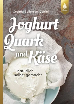 Abbildung von Bellersen Quirini | Joghurt, Quark und Käse | 1. Auflage | 2018 | beck-shop.de