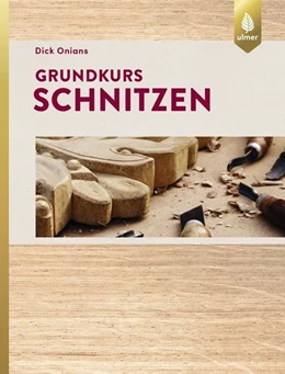 Abbildung von Onians | Grundkurs Schnitzen | 4. Auflage | 2018 | beck-shop.de