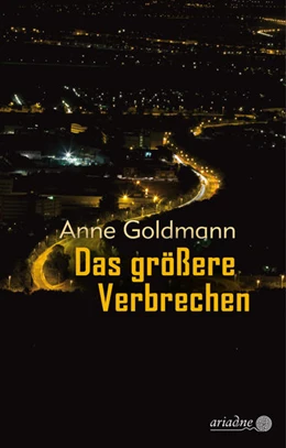 Abbildung von Goldmann | Das größere Verbrechen | 1. Auflage | 2018 | beck-shop.de