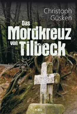 Abbildung von Güsken | Das Mordkreuz von Tilbeck | 1. Auflage | 2018 | beck-shop.de