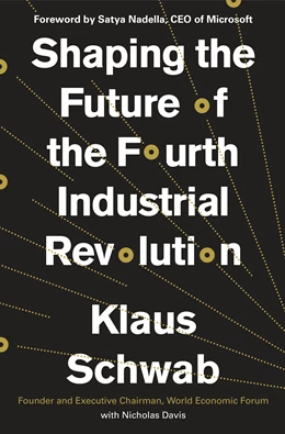 Abbildung von Schwab / Davis | Shaping the Future of the Fourth Industrial Revolution | 1. Auflage | 2018 | beck-shop.de