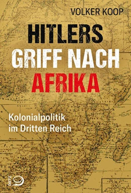 Abbildung von Koop | Hitlers Griff nach Afrika | 1. Auflage | 2018 | beck-shop.de