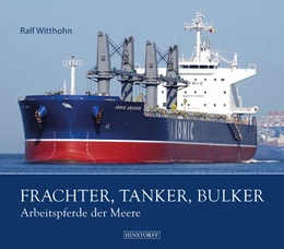 Abbildung von Witthohn | Frachter, Tanker, Bulker | 1. Auflage | 2018 | beck-shop.de