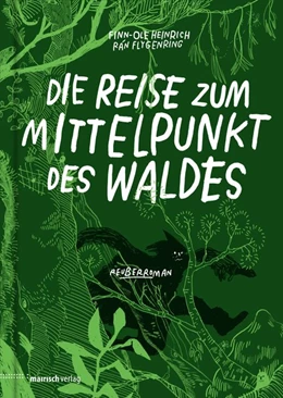 Abbildung von Heinrich | Die Reise zum Mittelpunkt des Waldes | 1. Auflage | 2018 | beck-shop.de