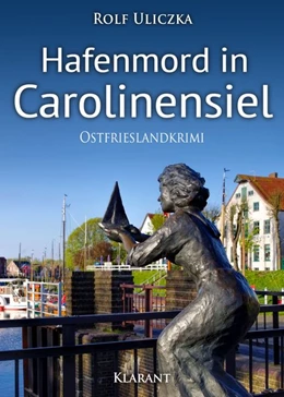 Abbildung von Uliczka | Hafenmord in Carolinensiel. Ostfrieslandkrimi | 1. Auflage | 2018 | beck-shop.de