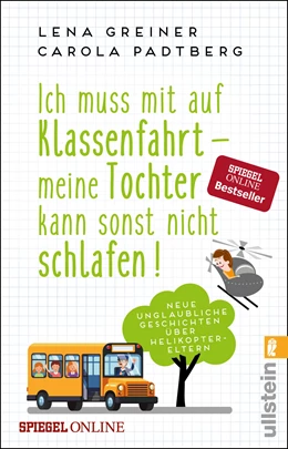 Abbildung von Greiner / Padtberg | Ich muss mit auf Klassenfahrt - meine Tochter kann sonst nicht schlafen! | 1. Auflage | 2018 | beck-shop.de