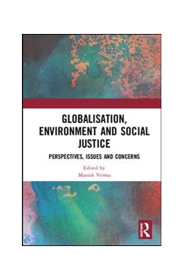 Abbildung von Verma | Globalisation, Environment and Social Justice | 1. Auflage | 2018 | beck-shop.de