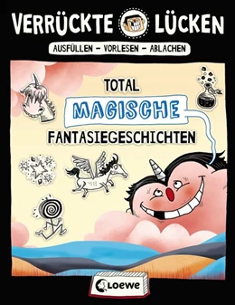 Abbildung von Schumacher | Verrückte Lücken - Total magische Fantasiegeschichten | 1. Auflage | 2018 | beck-shop.de