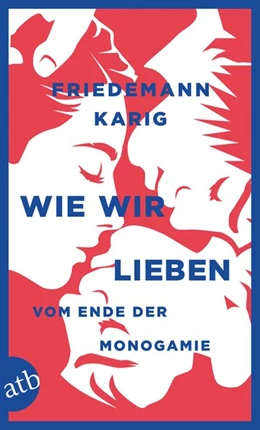 Abbildung von Karig | Wie wir lieben | 1. Auflage | 2018 | beck-shop.de