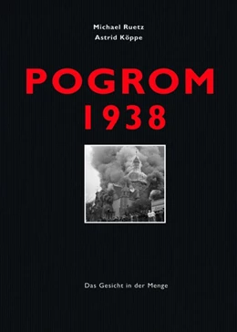 Abbildung von Ruetz / Köppe | Pogrom 1938 | 1. Auflage | 2018 | beck-shop.de