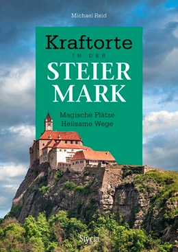 Abbildung von Reid | Kraftorte in der Steiermark | 1. Auflage | 2018 | beck-shop.de