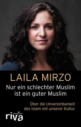 Abbildung von Mirzo | Nur ein schlechter Muslim ist ein guter Muslim | 1. Auflage | 2018 | beck-shop.de