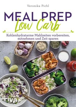 Abbildung von Pichl | Meal Prep Low Carb | 1. Auflage | 2018 | beck-shop.de